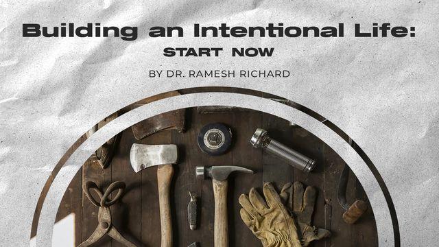 Building an Intentional Life: Start Now