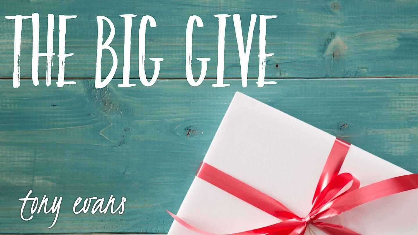 The Big Give Ephesians 2:6-10 New International Version