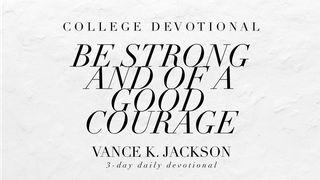 Be Strong And Of A Good Courage