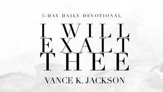 I Will Exalt Thee