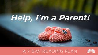 Help, I'm A Parent!