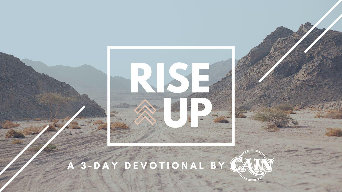Rise Up: A Three Day Devotional by CAIN Ephesians 2:6-10 New International Version