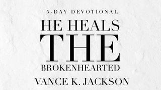 He Heals the Brokenhearted