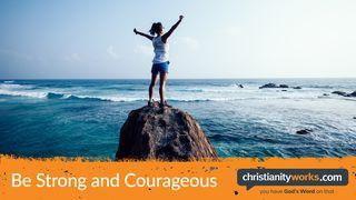 Strong and Courageous