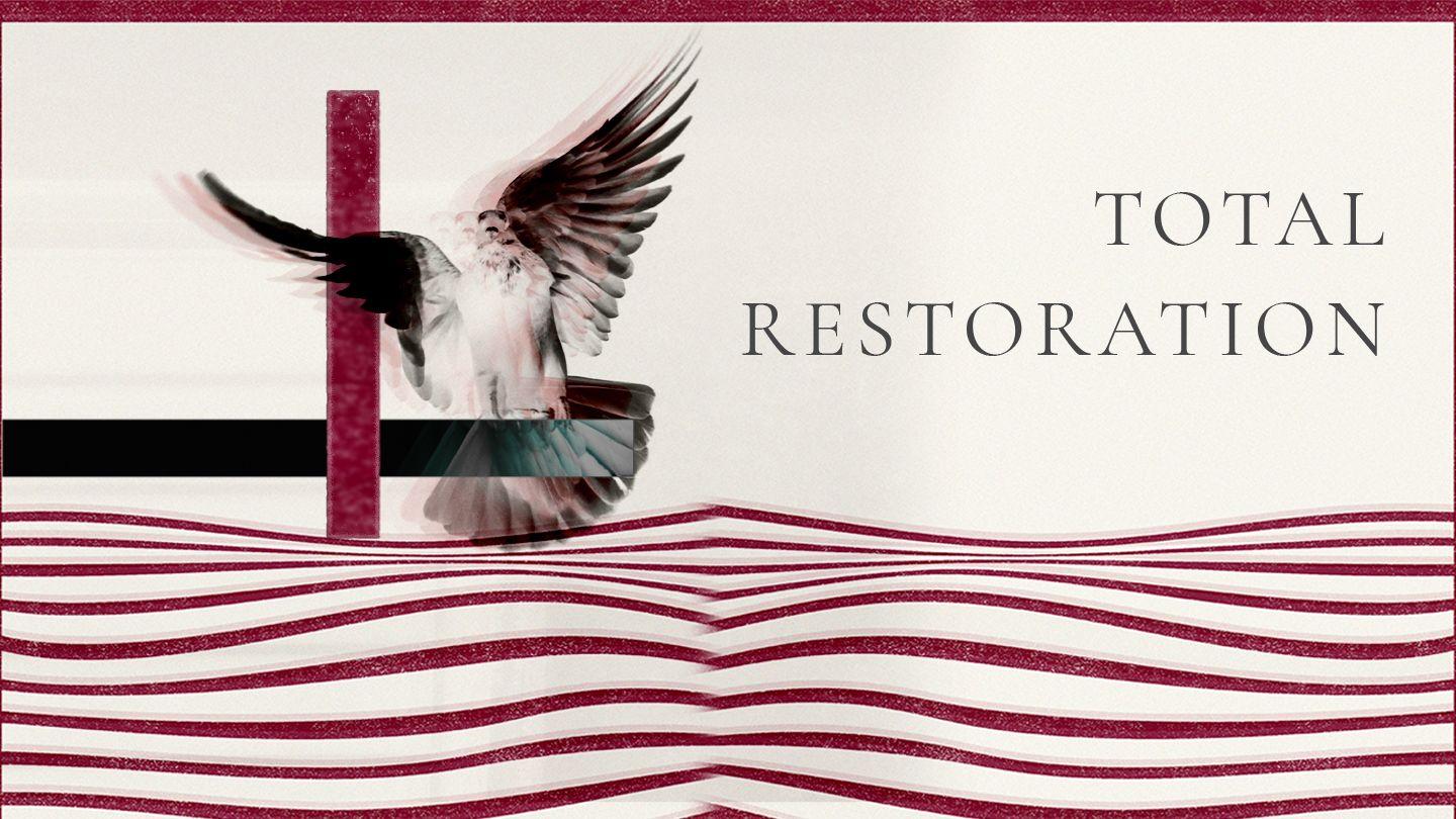 Total Restoration Ephesians 2:6-10 New International Version
