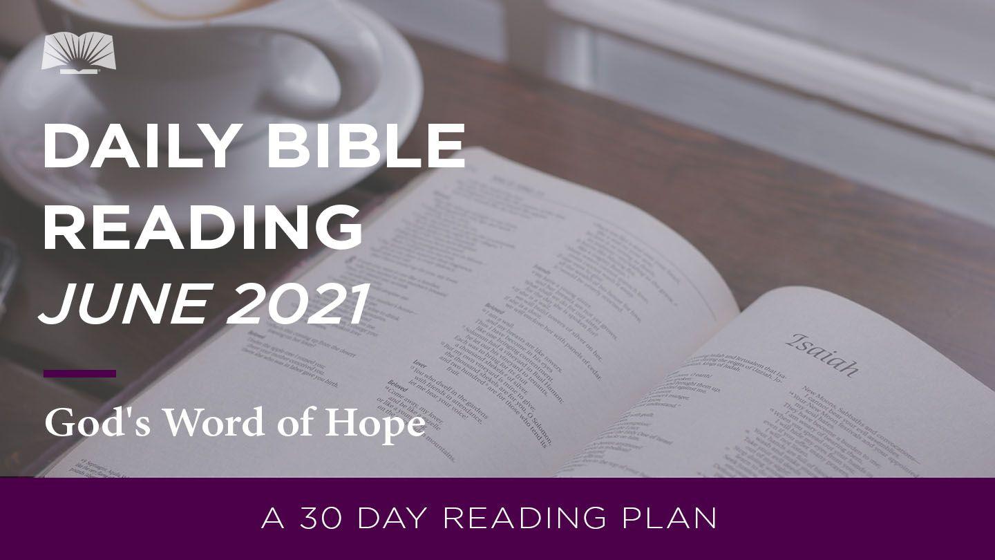 Daily Bible Reading – June 2021, God’s Word of Hope Jeremiah 31:15 New Living Translation