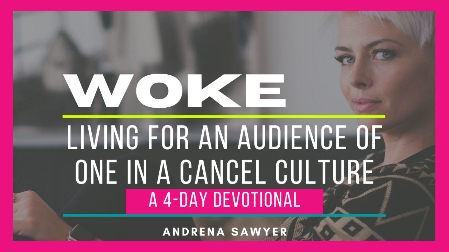 Woke: Living for an Audience of One in a Cancel Culture John 5:19 New International Version