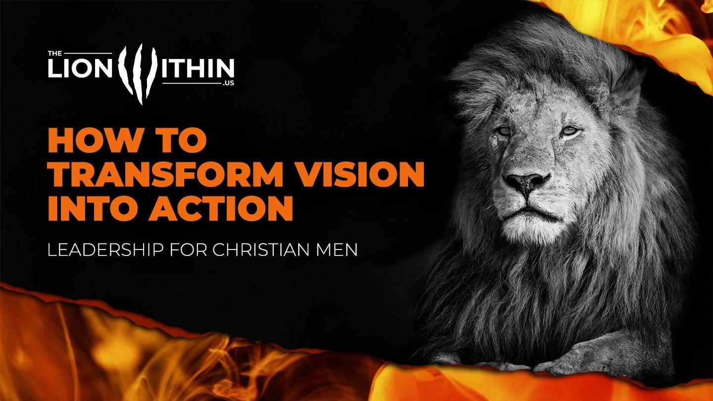 TheLionWithin.Us: How to Transform Vision Into Action Mpiin 12:1 Uwumbɔr aagbaŋ
