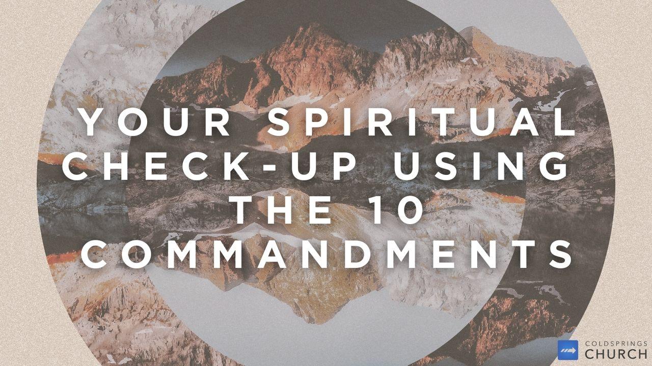 Your Spiritual Check-Up Using the 10 Commandments
